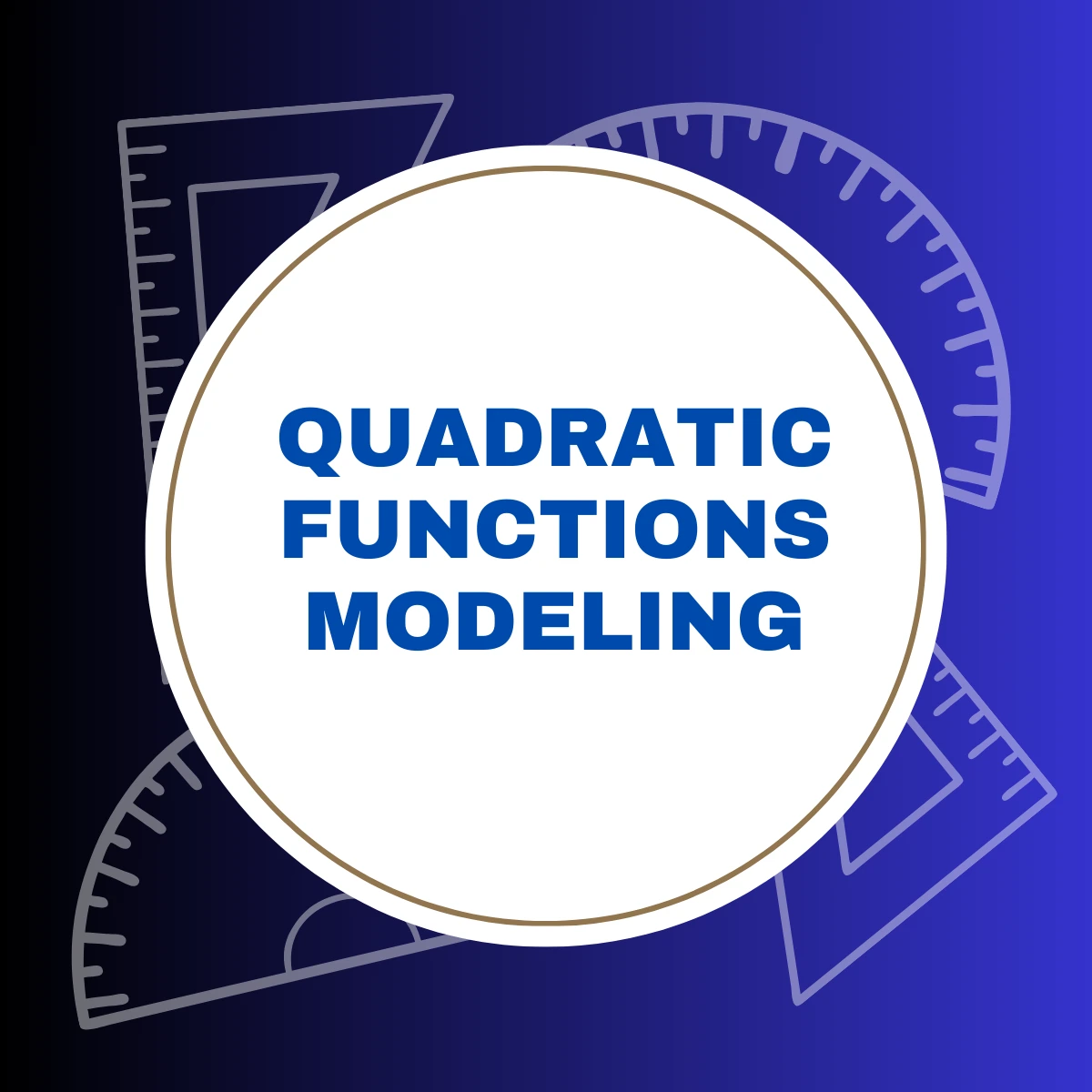 Modeling with Quadratic Functions
